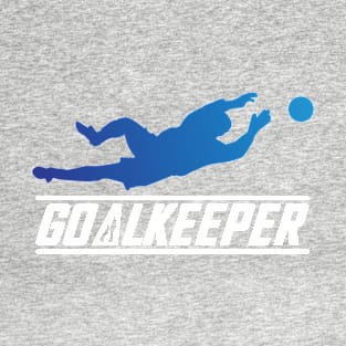 The Pressures of Being a Goalkeeper T-Shirt